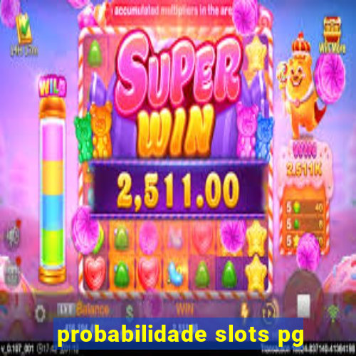 probabilidade slots pg